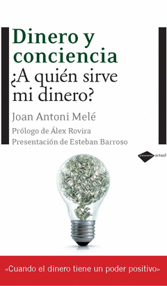 DINERO Y CONCIENCIA. �A QUIEN SIRVE MI D