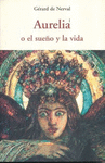 AURELIA O EL SUE�O Y LA VIDA