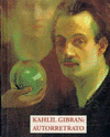 KAHLIL GIBRAN: AUTORRETRATO