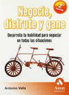NEGOCIE DISFRUTE Y GANE