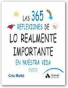 LAS 365 REFLEXIONES DE LO REALMENTE IMPORTANTE EN NUESTRA VIDA