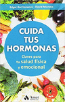 CUIDA TUS HORMONAS CLAVES PARA TU SALUD FISICA Y EMOCIONAL