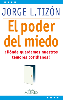 PODER DEL MIEDO EL �DONDE GUARDAMOS NU