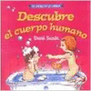 DESCUBRE EL CUERPO HUMANO. SUZUKI DAVID.