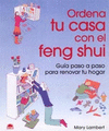 ORDENA TU CASA CON EL FENG SHUI. LAMBERT
