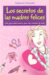 LOS SECRETOS DE LAS MADRES FELICES