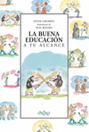 LA BUENA EDUCACI�N. A TU ALCANCE