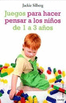 JUEGOS PARA HACER PENSAR A LOS NI�OS DE 1 A 3 A�OS