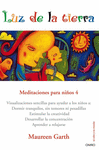 LUZ DE LA TIERRA. MEDITACIONES PARA NI�OS 4