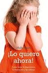 �LO QUIERO AHORA!