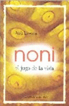 NONI -EL JUGO DE LA VIDA-