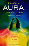 CAMBIE SU AURA, CAMBIE SU VIDA