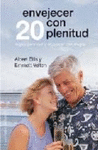 ENVEJECER CON PLENITUD (20 REGLAS)