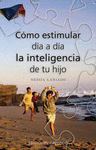 COMO ESTIMULAR DIA A DIA LA INTELIGENC