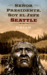 SE�OR PRESDENTE SOY EL JEFE SEATTLE