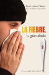 FIEBRE, LA (TU GRAN ALIADA)