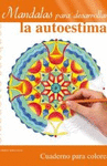 MANDALAS PARA DESARROLLAR LA AUTOESTIMA