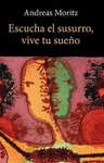 ESCUCHA EL SUSURRO, VIVE TU SUE�O (CARTONE)