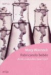 FABRICANDO BEBES �EXISTE UN DERECHO A TENER HIJOS?