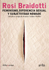 FEMINISMO, DIFERENCIA SEXUAL Y SUBJETIVIDAD NOMADE