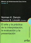 MANUAL DE INVESTIGACION CUALITATIVA VOL V: EL ARTE Y LA PRACTICA DE LA INTERPRETACION, LA EVALUACION