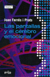 PANTALLAS Y EL CEREBRO EMOCIONAL, LAS