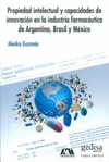 PROPIEDAD INTELECTUAL Y CAPACIDADES DE INNOVACION EN LA INDU