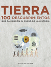 TIERRA 100 DESCUBRIMIENTOS QUE CAMBIARON EL CURSO