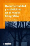 DOCUMENTALIDAD Y ARTISTICIDAD EN EL MEDIO FOTOGRAFICO