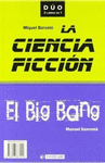 EL BIG BANG    LA CIENCIA FICCION