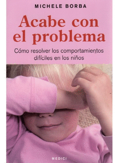 ACABE CON EL PROBLEMA COMPORTAMIENTOS DIFICILES CON LOS NI�OS