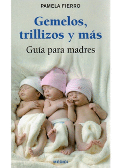 GEMELOS TRILLIZOS Y MAS GUIA PARA MADRES