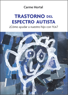 TRASTORNO DEL ESPECTRO AUTISTA �COMO AYUDAR A NUESTRO HIJO CON TEA?