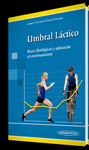 UMBRAL LACTICO BASES FISIOLOGICAS Y APLICACION AL ENTRENAMIENTO