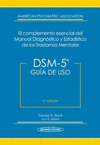 DSM-5 GUIA DE USO EL COMPLEMENTO ESENCIAL DEL MANUAL DIAGNOSTICO Y ESTADISTICO DE LOS TRASTORNOS MEN