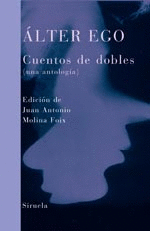 ALTER EGO CUENTOS DE DOBLES UNA ANTOLO
