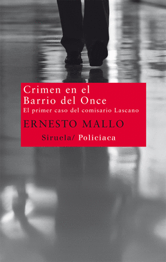 CRIMEN EN EL BARRIO DEL ONCE EL PRIMER CASO DEL COMISARIO LASCANO