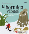 HORMIGA VALIENTE, LA  (LETRA IMPRENTA)