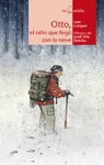 OTTO, EL NI�O QUE LLEGO CON LA NIEVE