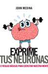 EXPRIME TUS NEURONAS 12 REGLAS BASICAS PARA EJERC