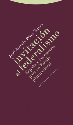 INVITACION AL FEDERALISMO ESPA�A Y LAS