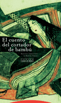 EL CUENTO DEL CORTADOR DE BAMBU