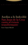 ASEDIOS A LO INDECIBLE: SAN JUAN DE LA C