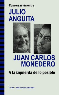 CONVERSACION ENTRE JULIO ANGUITA Y JUAN CARLOS MONEDERO