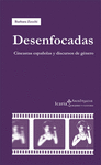 DESENFOCADAS CINEASTAS ESPA�OLAS Y DISCURSOS DE GENERO