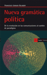NUEVA GRAMATICA POLITICA DE LA REVOLUCION EN LAS COMUNICACIONES AL CAMBIO DE PARADIGMA