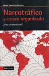NARCOTRAFICO Y CRIMEN ORGANIZADO �HAY ALTERNATIVAS?