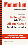 MOMENTUM ENTREVISTAS A PABLO IGLESIAS, ADA COLAU, ALBERTO GARZON