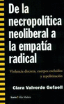 DE LA NECROPOLITICA NEOLIBERAL A LA EMPATIA RADICAL