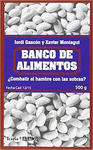 BANCO DE ALIMENTOS �COMBATIR EL HAMBRE CON LAS SOBRAS?